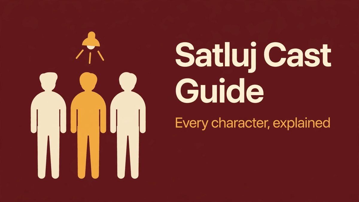 Satluj Cast and Characters Explained